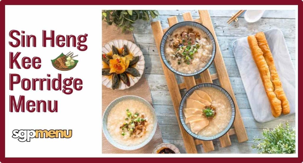 Sin Heng Kee Porridge Menu Singapore