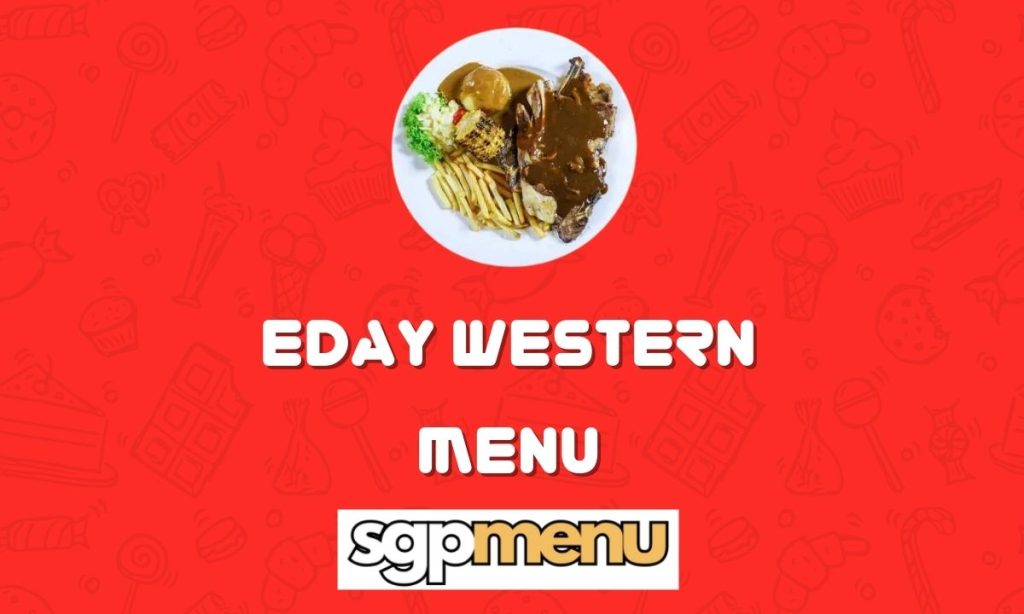 Eday Western Menu Singapore